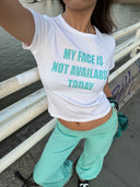 [Exclusive] MY FACE IS NOT AVAILABLE TODAY t-shirt